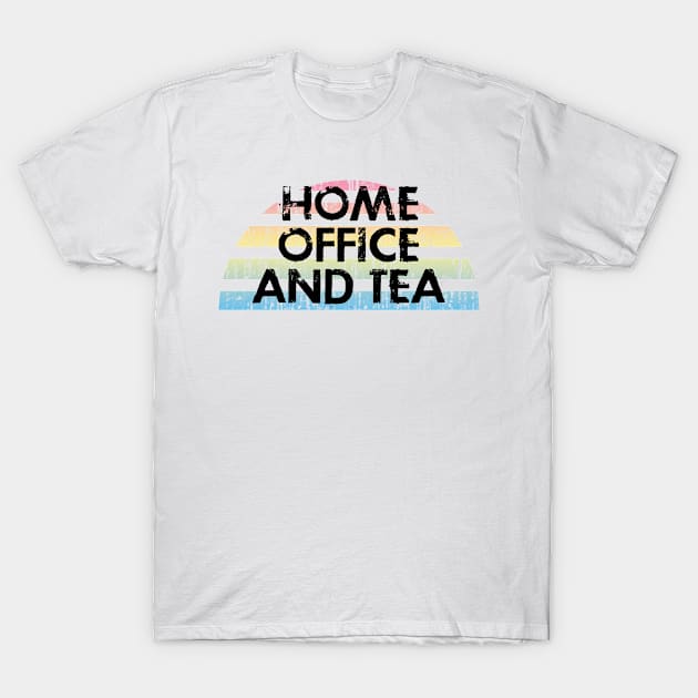 Home office and tea. Work from home and drink tea. Homebody. Social distancing. Funny quote. Quarantine days. Distressed vintage grunge design. T-Shirt by IvyArtistic